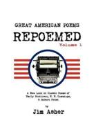 Great American Poems - Repoemed: A New Look at Classic Poems of Emily Dickinson, e. e. cummings,& Robert Frost
