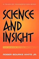 Science and Insight: for Science Fiction Writing