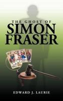 The Ghost of Simon Fraser