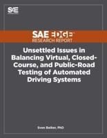 Unsettled Issues in Balancing Virtual, Closed-Course, and Public-Road Testing of Automated Driving Systems