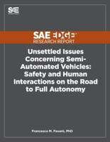 Unsettled Issues Concerning Semi-Automated Vehicles: Safety and Human Interactions on the Road to Full Autonomy