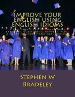 Improve Your English Using English Idioms