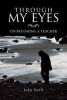 Through My Eyes: On Becoming a Teacher