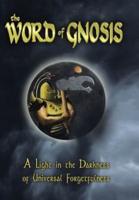 The Word of Gnosis: A Light in the Darkness of Universal Forgetfulness
