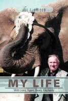 My Life with Lions, Tigers, Bears, Elephants