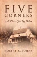 Five Corners: A Place Like No Other: A Place Like No Other