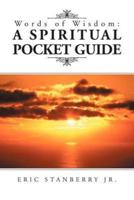 Words of Wisdom: A Spiritual Pocket Guide