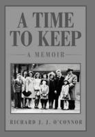 A Time to Keep: A Memoir: A Memoir