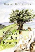 With a Golden Brooch: Con Broche de Oro