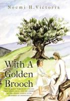 With a Golden Brooch: Con Broche de Oro