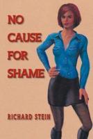No Cause for Shame