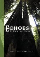 Echoes: Poetic Essay