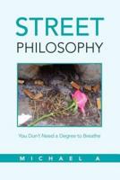 Street Philosophy: You Don't Need a Degree to Breathe