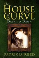 The House in the Curve: Dusk to Dawn