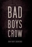 Bad Boys Crow