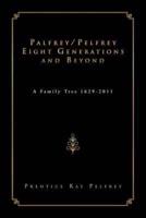 Palfrey/Pelfrey Eight Generations and Beyond: A Family Tree 1629-2011