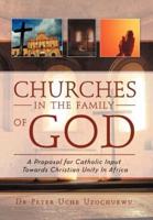 Churches in the Family of God: A Proposal for Catholic Input Towards Christian Unity In Africa