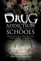 Drug Addiction in Schools: (International Perspective) Humanistic Approach