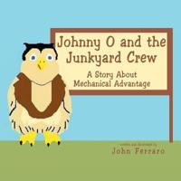Johnny O and the Junkyard Crew: A Story About Mechanical Advantage