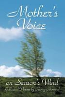 Mother's Voice on Season's Wind: Collected Poems by Henry Howard