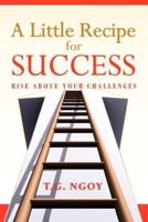 A Little Recipe for Success: Rise above your challenges