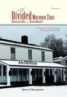 Volume III a Divided Mormon Zion: Northeastern Ohio or Western Missouri?
