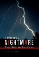 A Mother's Nightmare: Drugs, Gangs and Prostitution