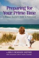 Preparing for Your Prime Time: A Woman Boomer's Guide To Retirement