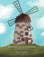 Wendell and the Windmill: A Friendship