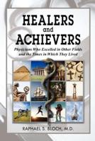 Healers and Achievers: Physicians Who Excelled in Other Fields and the Times in Which They Lived