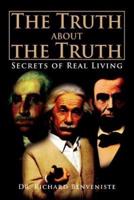 The Truth about the  Truth: Secrets of Real Living