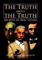 The Truth about the  Truth: Secrets of Real Living