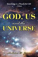 God, Us and the Universe: The beginning of the creation of God