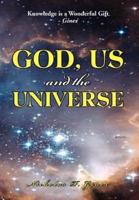 God, Us and the Universe: The beginning of the creation of God