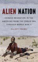 Alien Nation: Chinese Migration in the Americas from the Coolie Era through World War II