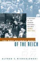 The Most Valuable Asset of the Reich: A History of the German National Railway  Volume 2, 1933-1945