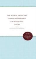 The Myth of the Picaro: Continuity and Transformation of the Picaresque Novel, 1554-1954