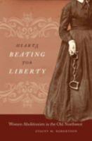 Hearts Beating for Liberty: Women Abolitionists in the Old Northwest