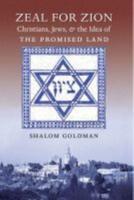 Zeal for Zion: Christians, Jews, and the Idea of the Promised Land