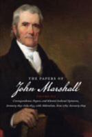 The Papers of John Marshall: Vol XII: Correspondence, Papers, and Selected Judicial Opinions, January 1831-July 1835, with Addendum, June 1783-January 1829