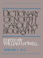 Dictionary of North Carolina Biography: Vol. 1, A-C