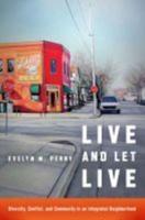 Live and Let Live: Diversity, Conflict, and Community in an Integrated Neighborhood