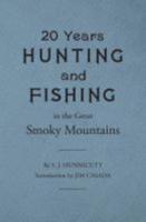 Twenty Years Hunting and Fishing in the Great Smoky Mountains