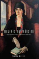 Mujeres en tránsito: Viaje, identidad y escritura en Sudamérica (1830-1910)