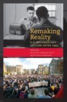 Remaking Reality: U.S. Documentary Culture after 1945