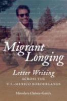 Migrant Longing: Letter Writing across the U.S.-Mexico Borderlands