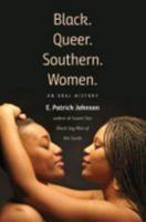 Black. Queer. Southern. Women.: An Oral History