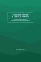 For His Cause a Little House: A Hundred Year History of Rumple Memorial Presbyterian Church