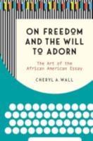On Freedom and the Will to Adorn: The Art of the African American Essay