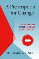 A Prescription for Change: The Looming Crisis in Drug Development